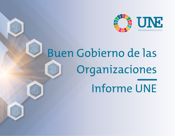 The six strategic areas of good governance of organizations, according to the latest UNE report